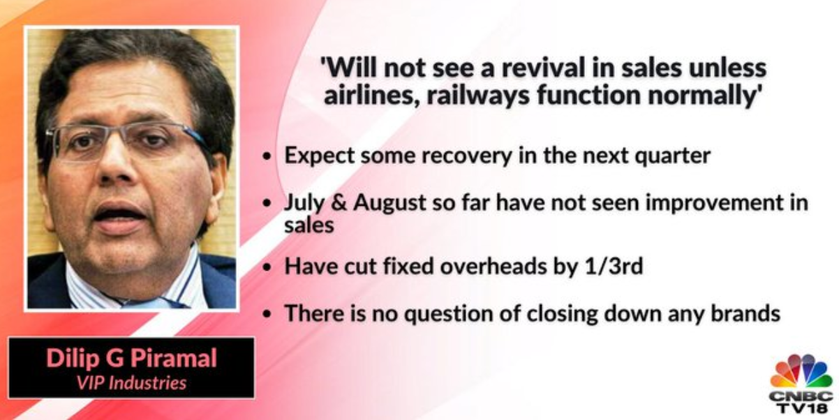   Dilip Piramal of VIP Ind says co will not see a revival in sales unless airlines & railways function normally.  