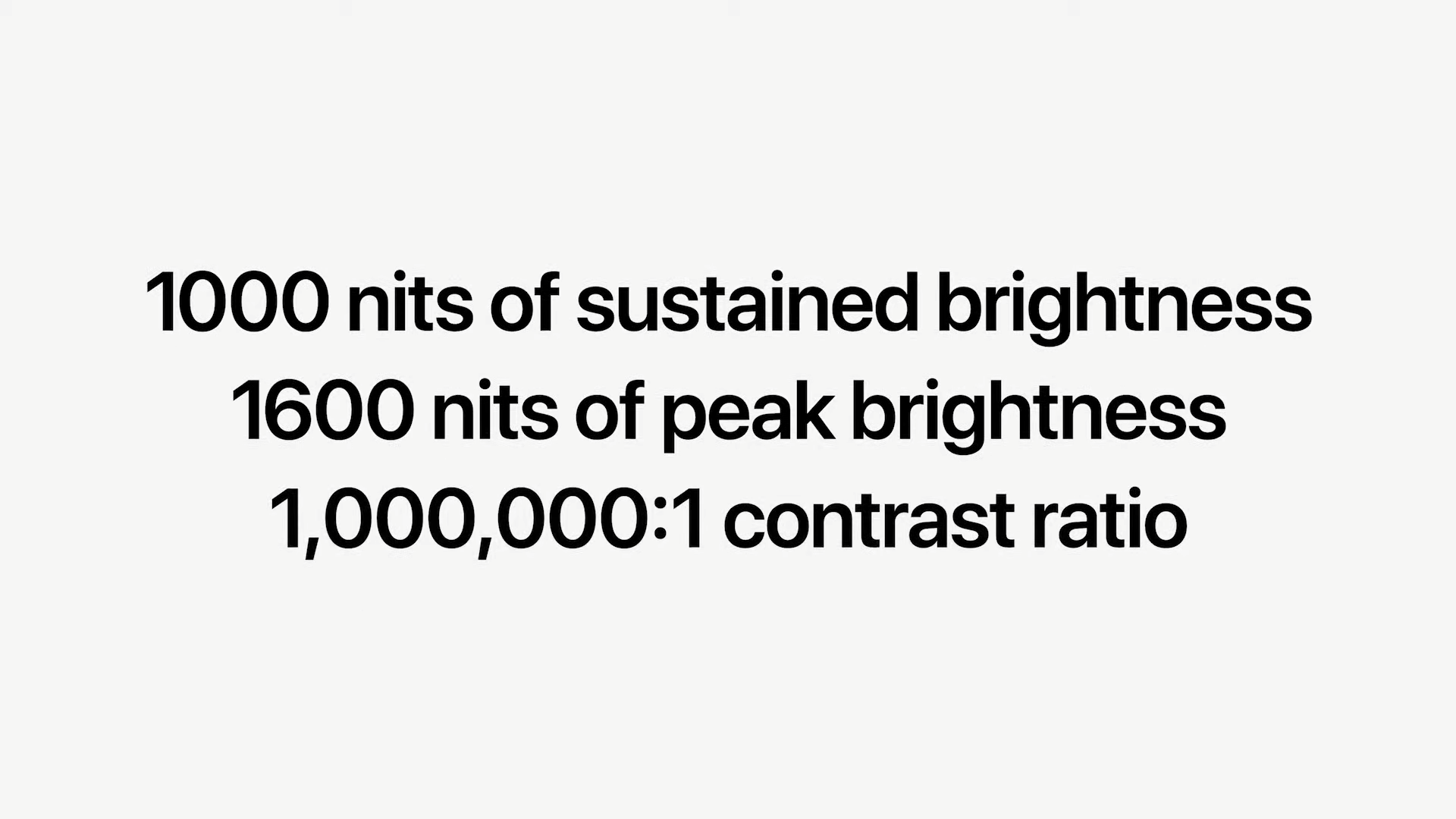  MacBook Pros: The displays are now 16.2 and 14.2 inch Liquid XDR variants withProMotion tech with up to 120 refresh rate. New Mini-LEDs. 1000 nits of full brightness. 