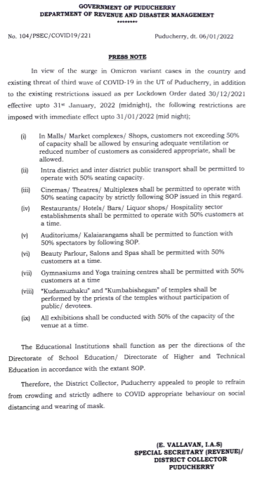  

 Govt of Puducherry on January 6 said that Restrictions have been imposed up to January 31 (midnight) with malls/markets allowed to operate at not more than 50% capactiy. Intra & inter district public transport, cinemas, gyms/salons/parlours/auditoriums to operate at 50% seating too. 